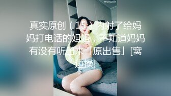 【破处见红】系列之长挑身材清纯女孩温柔的躺床上脱光衣服赤裸裸的被光头男玩阴部紧紧真不好操