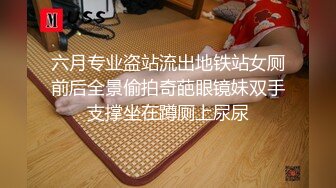 身材样貌绝佳小女神 细长的肥嫩穴缝被干得发白了