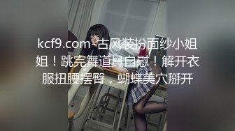 ❤淫荡眼镜小女友，扒3下裤子就要吃屌，翘起屁股让男友玩穴，主动骑乘位，坐的很猛，两个大奶直晃动