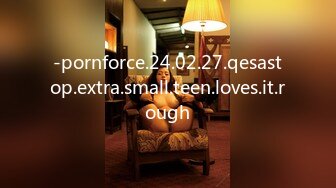 [MP4/695M]2/14最新 没想到调教面试欲淫荡女技师刚插入逼逼真带劲VIP1196