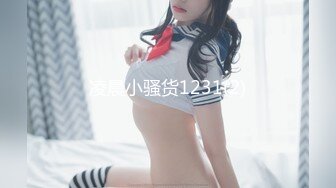 STP25717 南宁18岁表妹-梦涵??： 他不让我舔了，把男友从睡觉中舔硬，性欲旺盛，旁边床闺蜜熟睡，淫荡叫春都吵不醒，刺激！