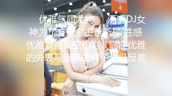 婚纱店操萝莉音小妹,休学大学生眼镜妹返场