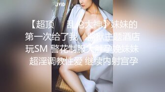 杭州漂亮大眼美女与男友宾馆做爱时担心会怀孕不让射小穴里面,最后只能射嘴里了！呻吟声太诱人了！